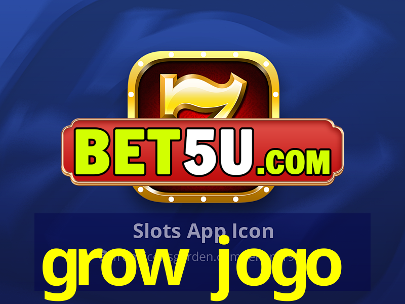 grow jogo